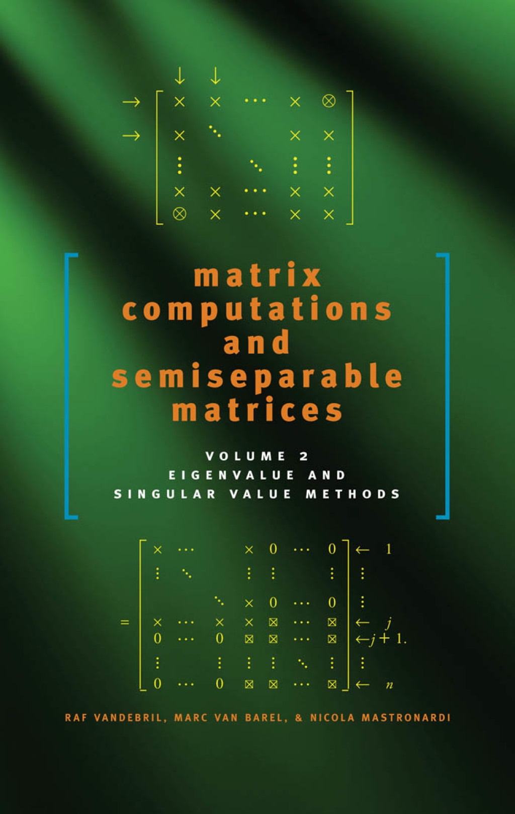 Matrix Computations and Semiseparable Matrices Eigenvalue and Singular Value Methods 