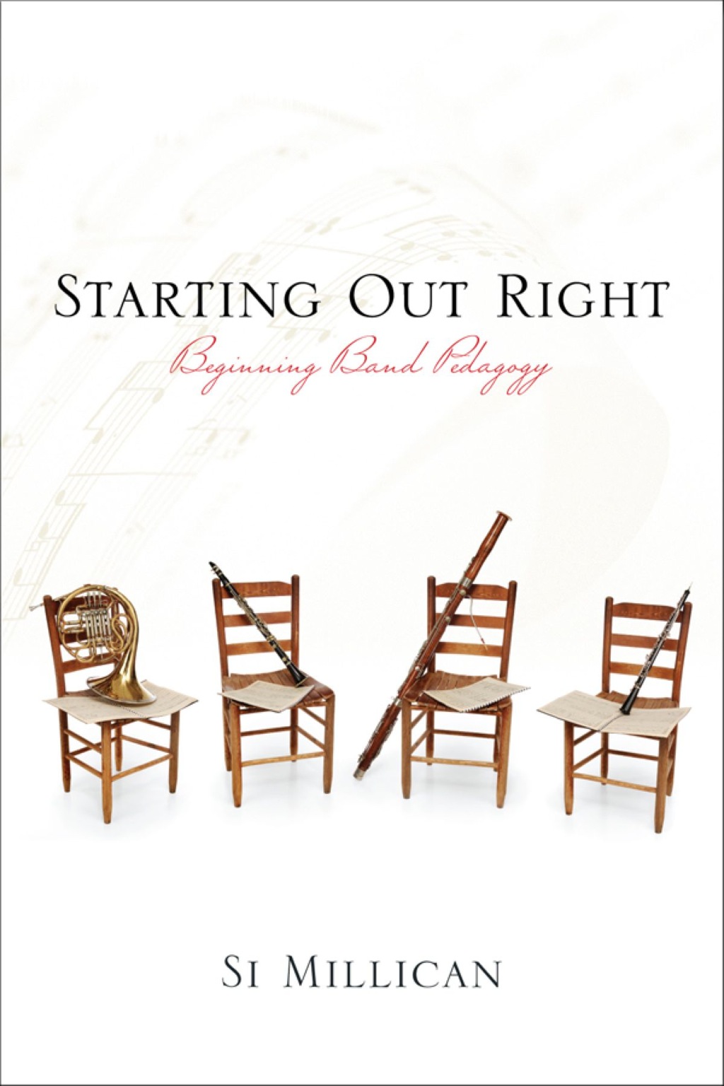 Starting Out Right Beginning Band Pedagogy 