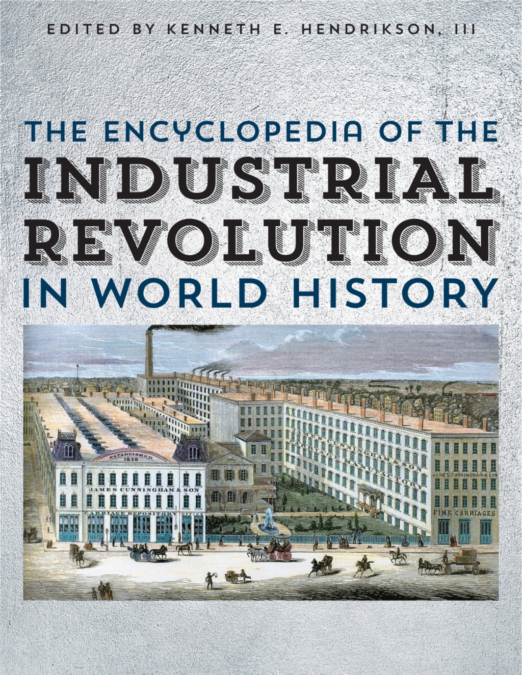 The Encyclopedia of the Industrial Revolution in World History 