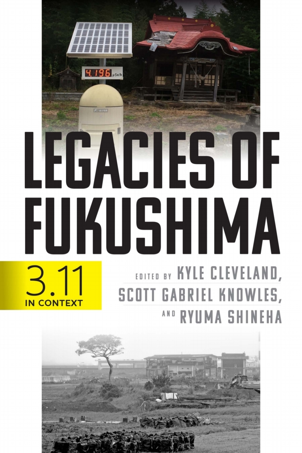 Legacies of Fukushima 3.11 in Context 