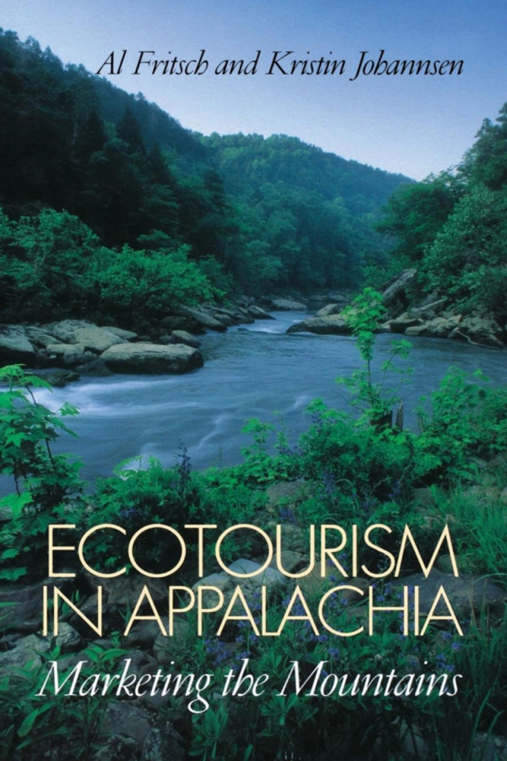 Ecotourism in Appalachia Marketing the Mountains 