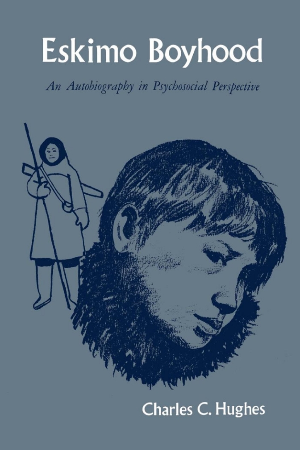 Eskimo Boyhood An Autobiography in Psychosocial Perspective 