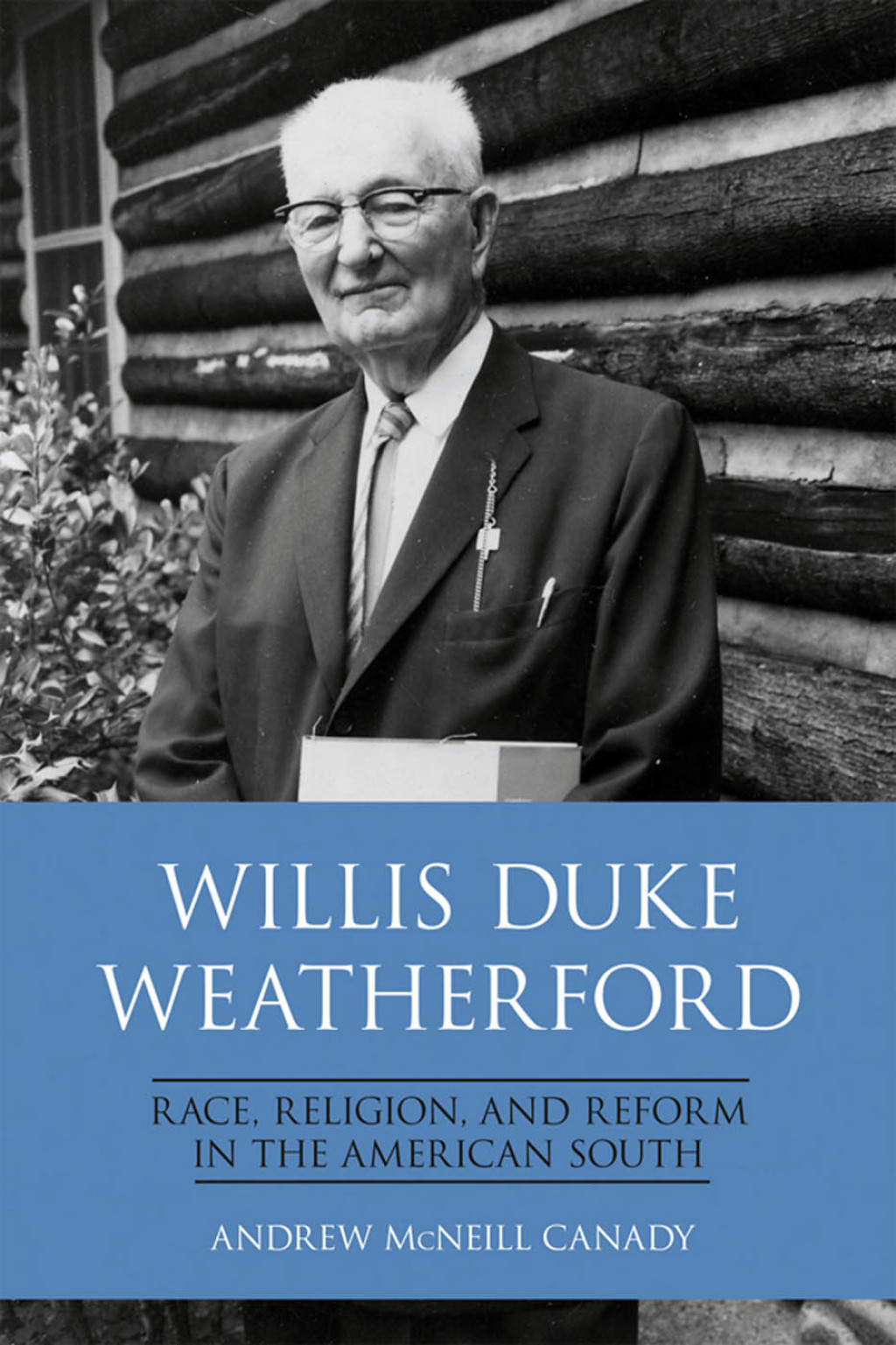 Willis Duke Weatherford Race, Religion, and Reform in the American South 