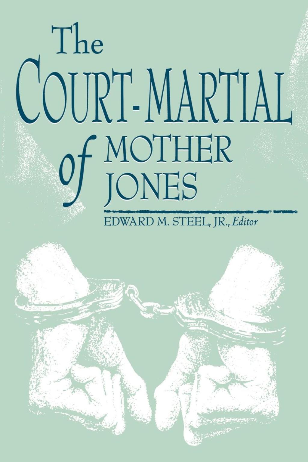 The Court-Martial of Mother Jones 