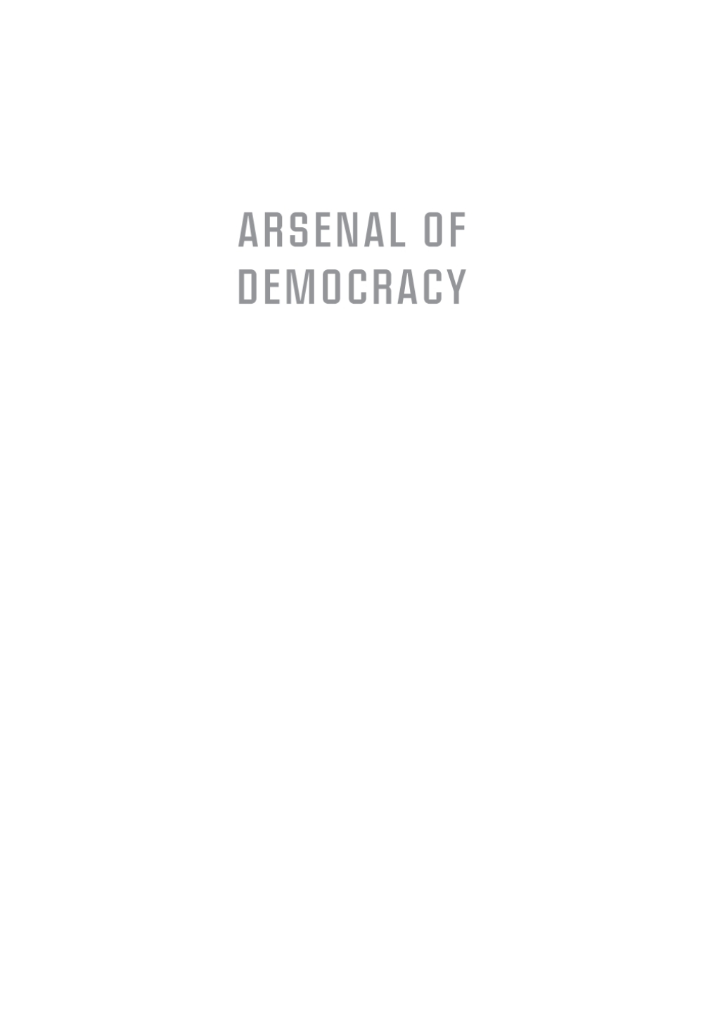 Arsenal of Democracy The American Automobile Industry in World War II 