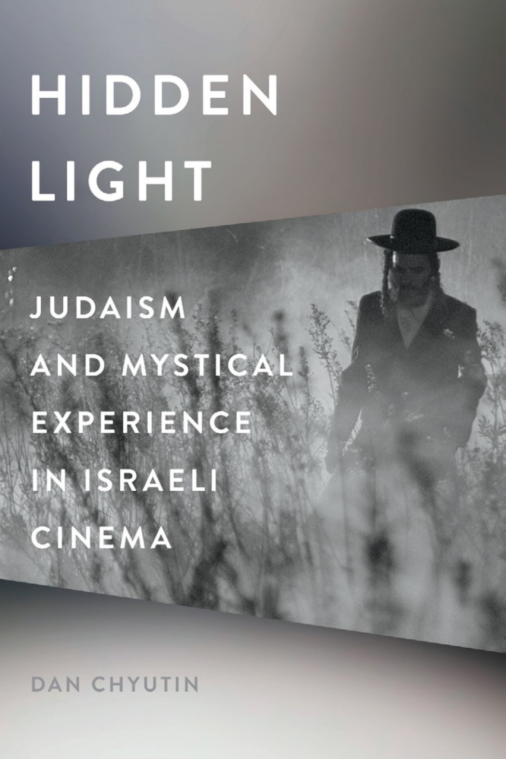 Hidden Light Judaism and Mystical Experience in Israeli Cinema 