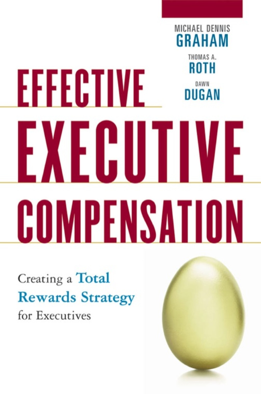 Effective Executive Compensation 1st Edition