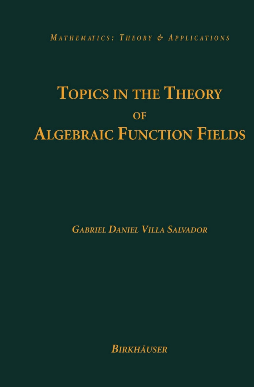 Topics in the Theory of Algebraic Function Fields 