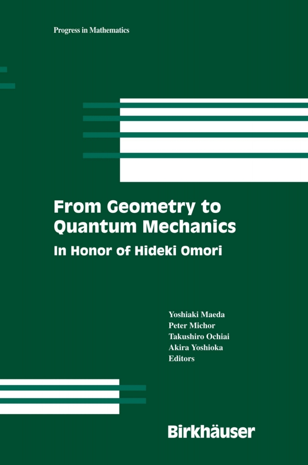 From Geometry to Quantum Mechanics In Honor of Hideki Omori 1st Edition