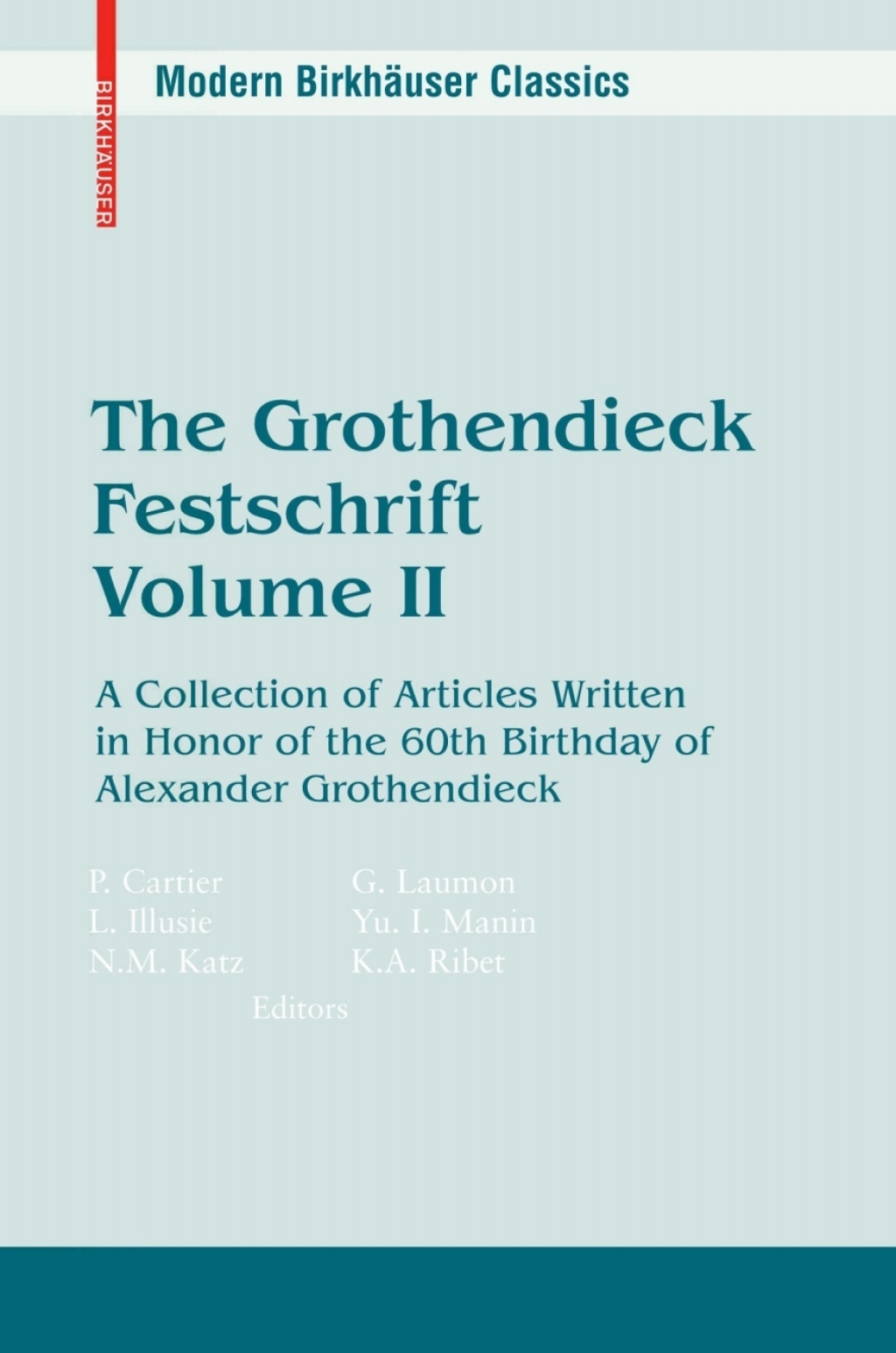 The Grothendieck Festschrift, Volume II A Collection of Articles Written in Honor of the 60th Birthday of Alexander Grothendieck 