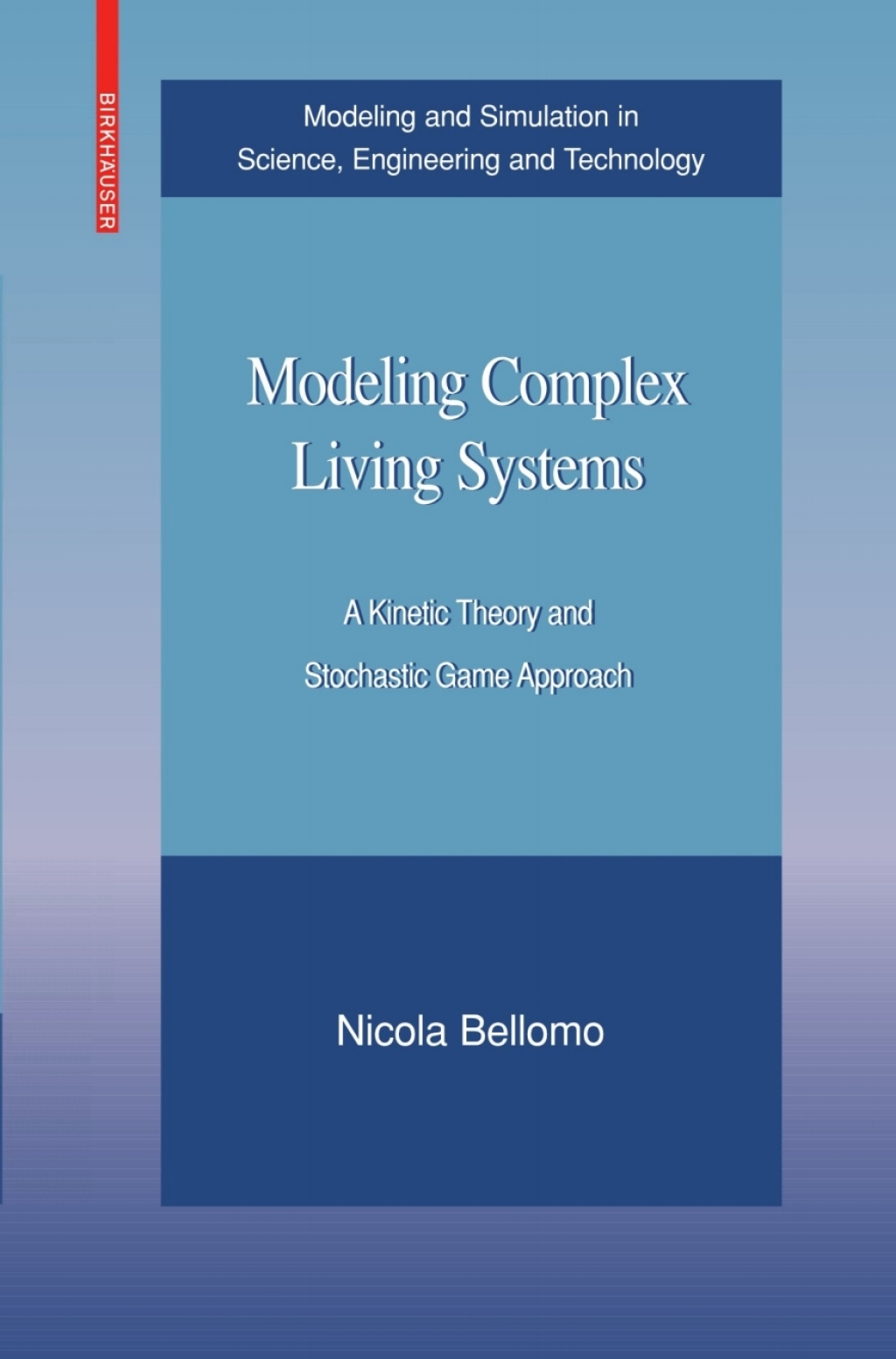 Modeling Complex Living Systems A Kinetic Theory and Stochastic Game Approach 