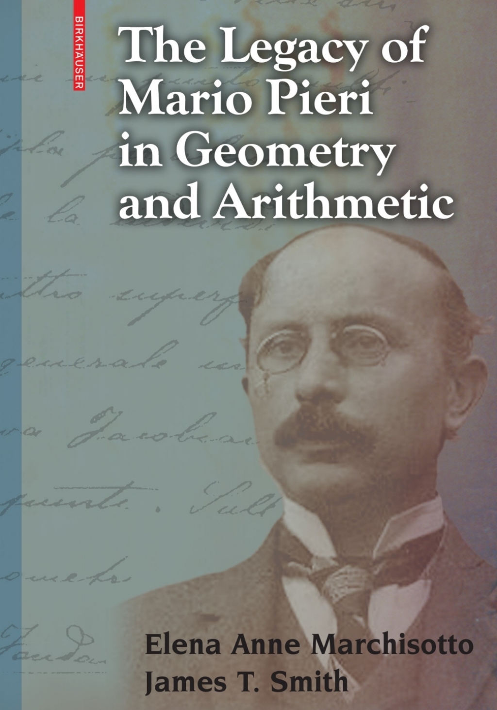 The Legacy of Mario Pieri in Geometry and Arithmetic 