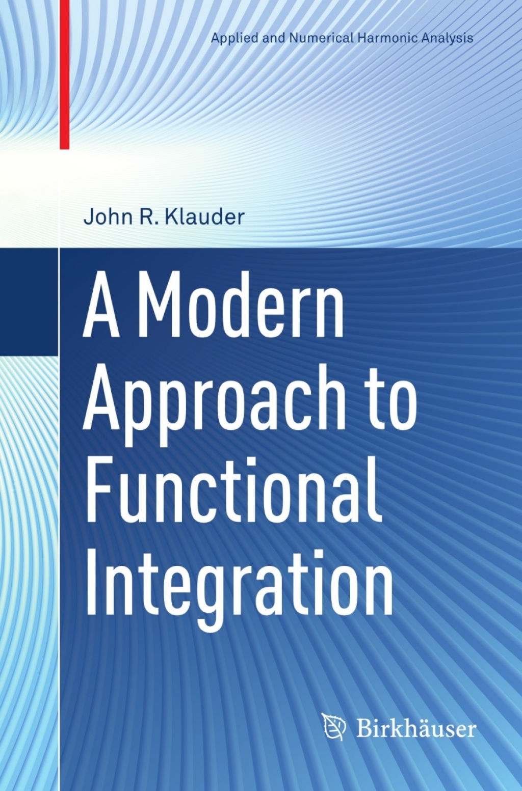 A Modern Approach to Functional Integration 