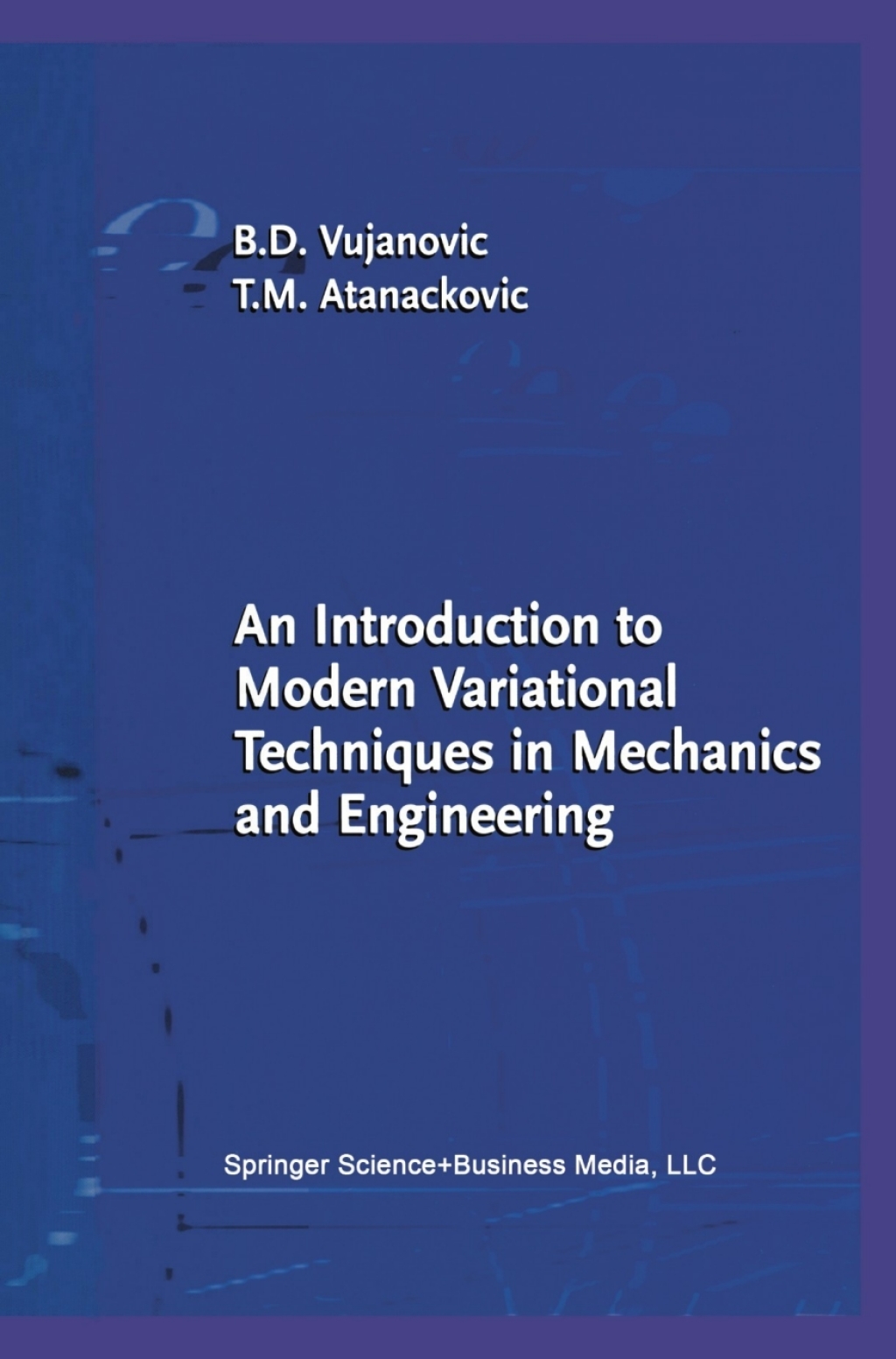 An Introduction to Modern Variational Techniques in Mechanics and Engineering 