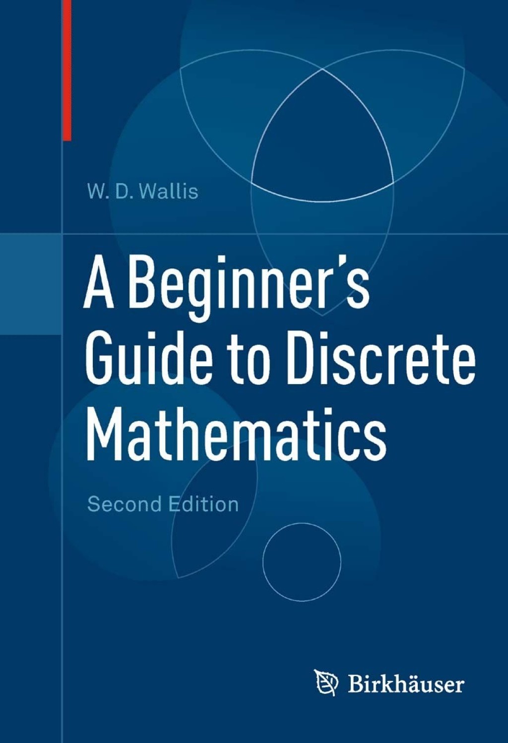 A Beginner's Guide to Discrete Mathematics 2nd Edition