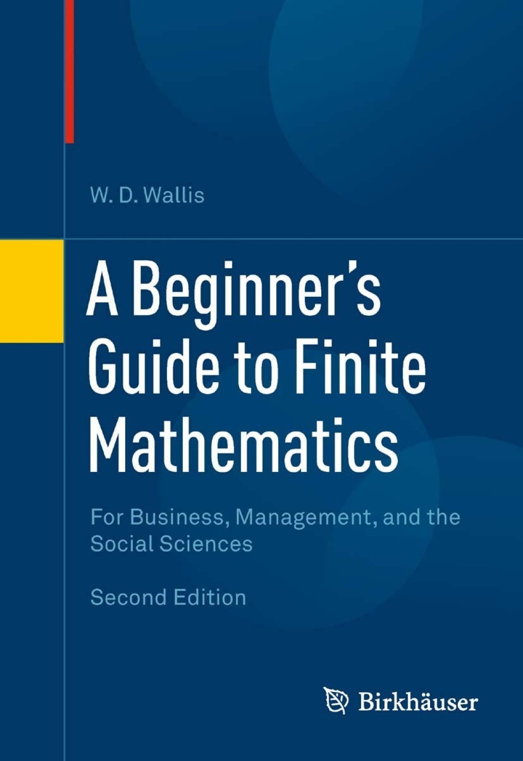 A Beginner's Guide to Finite Mathematics For Business, Management, and the Social Sciences 2nd Edition