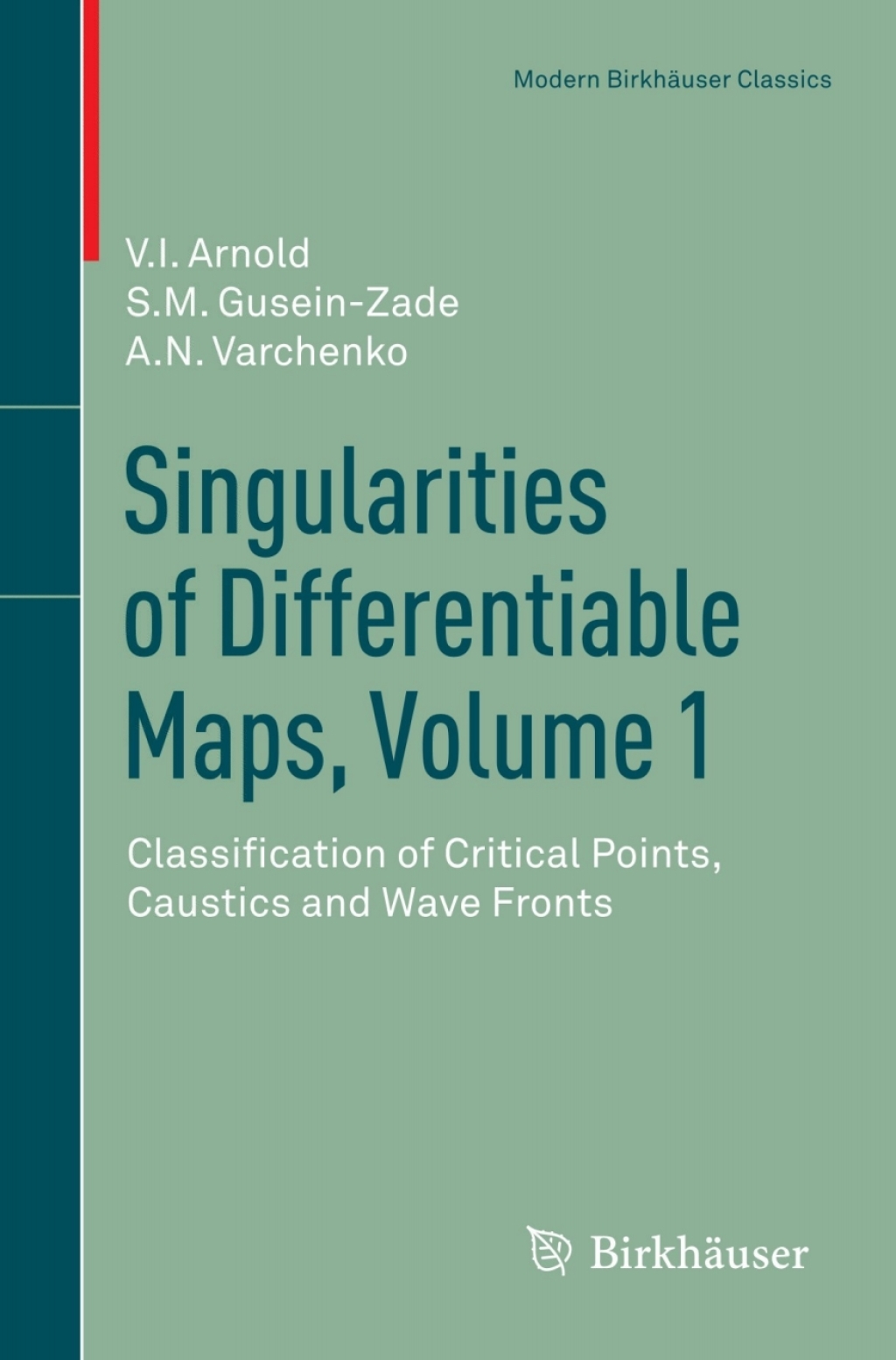 Singularities of Differentiable Maps, Volume 1 Classification of Critical Points, Caustics and Wave Fronts 