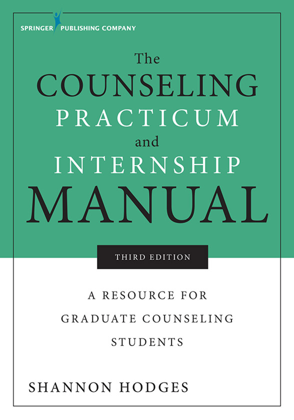 The Counseling Practicum and Internship Manual A Resource for Graduate Counseling Students 3rd Edition