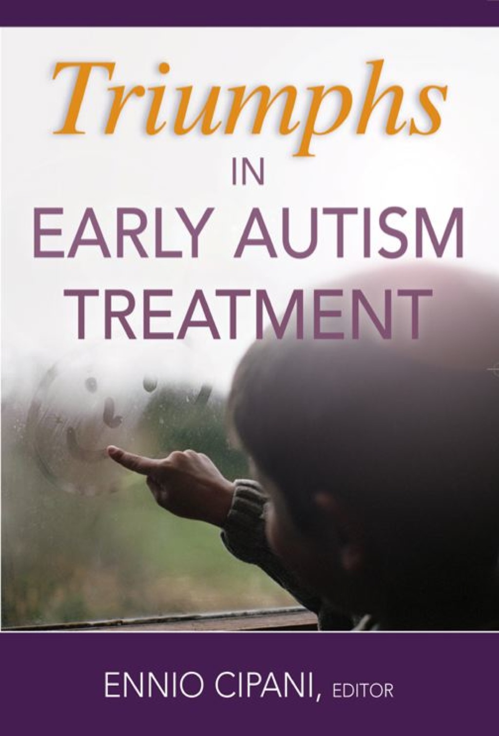 Triumphs in Early Autism Treatment 1st Edition
