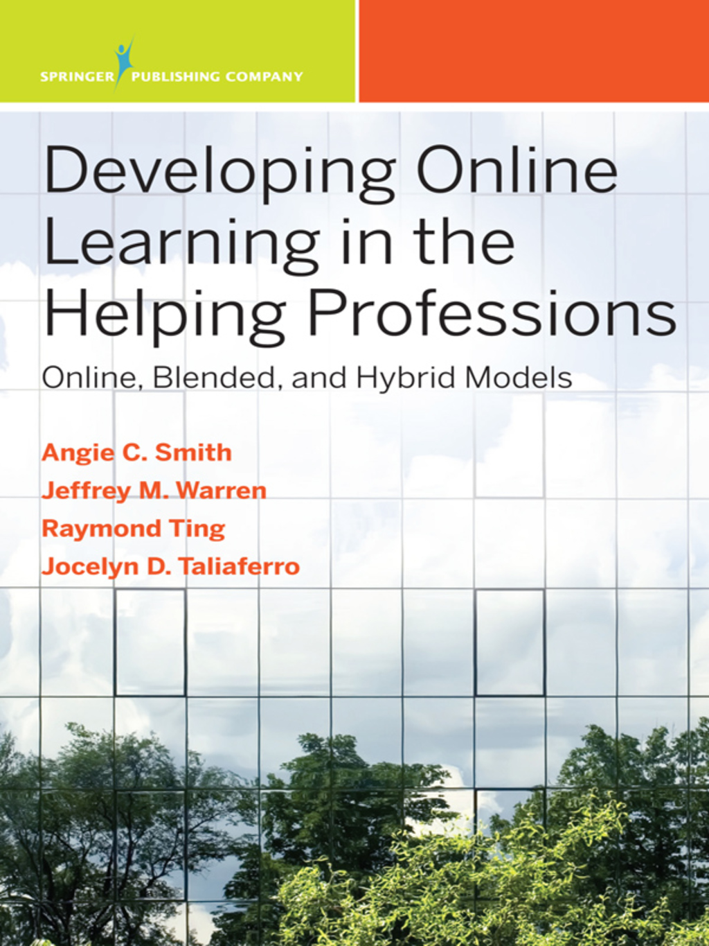 Developing Online Learning in the Helping Professions Online, Blended, and Hybrid Models 1st Edition