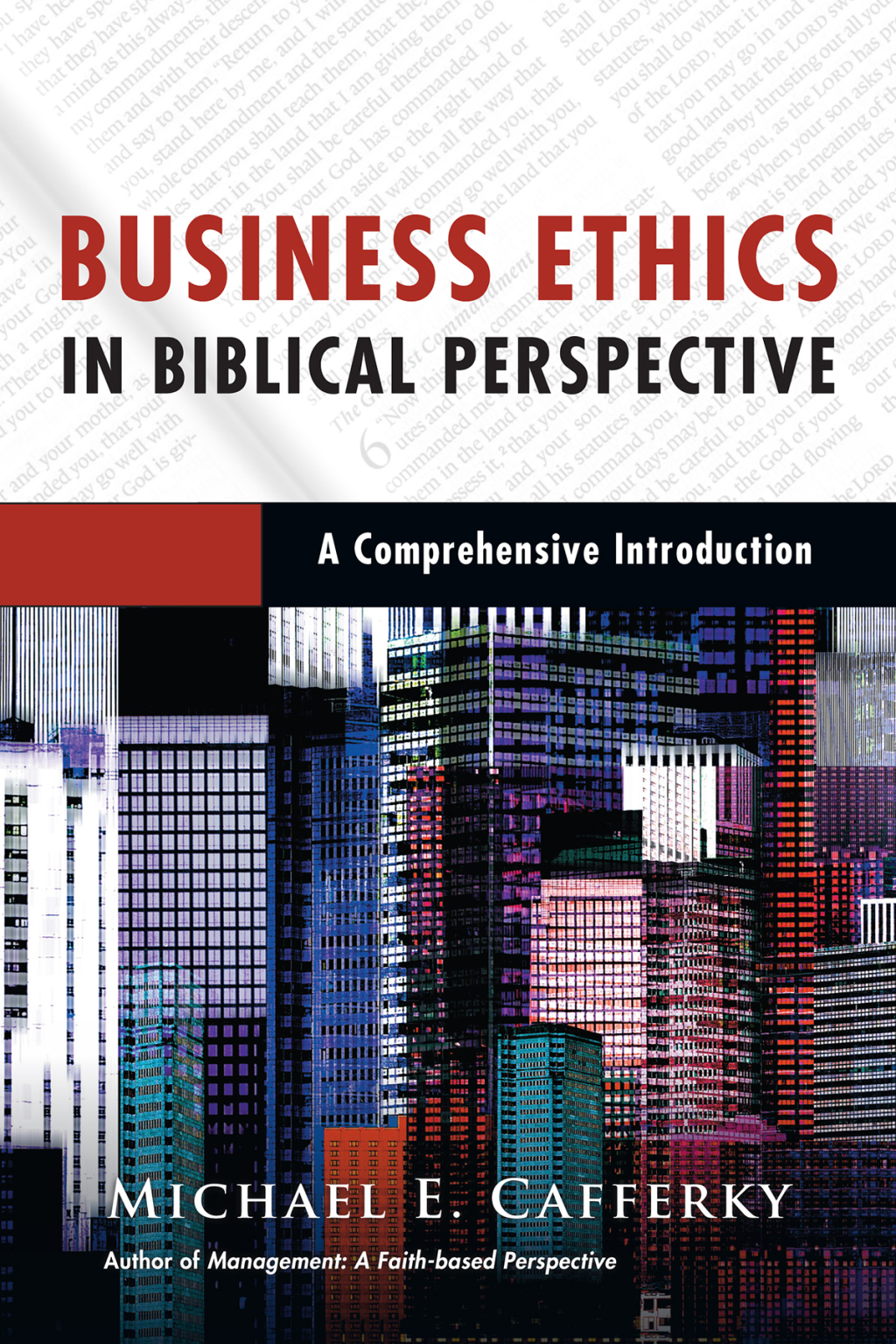 Business Ethics in Biblical Perspective A Comprehensive Introduction 