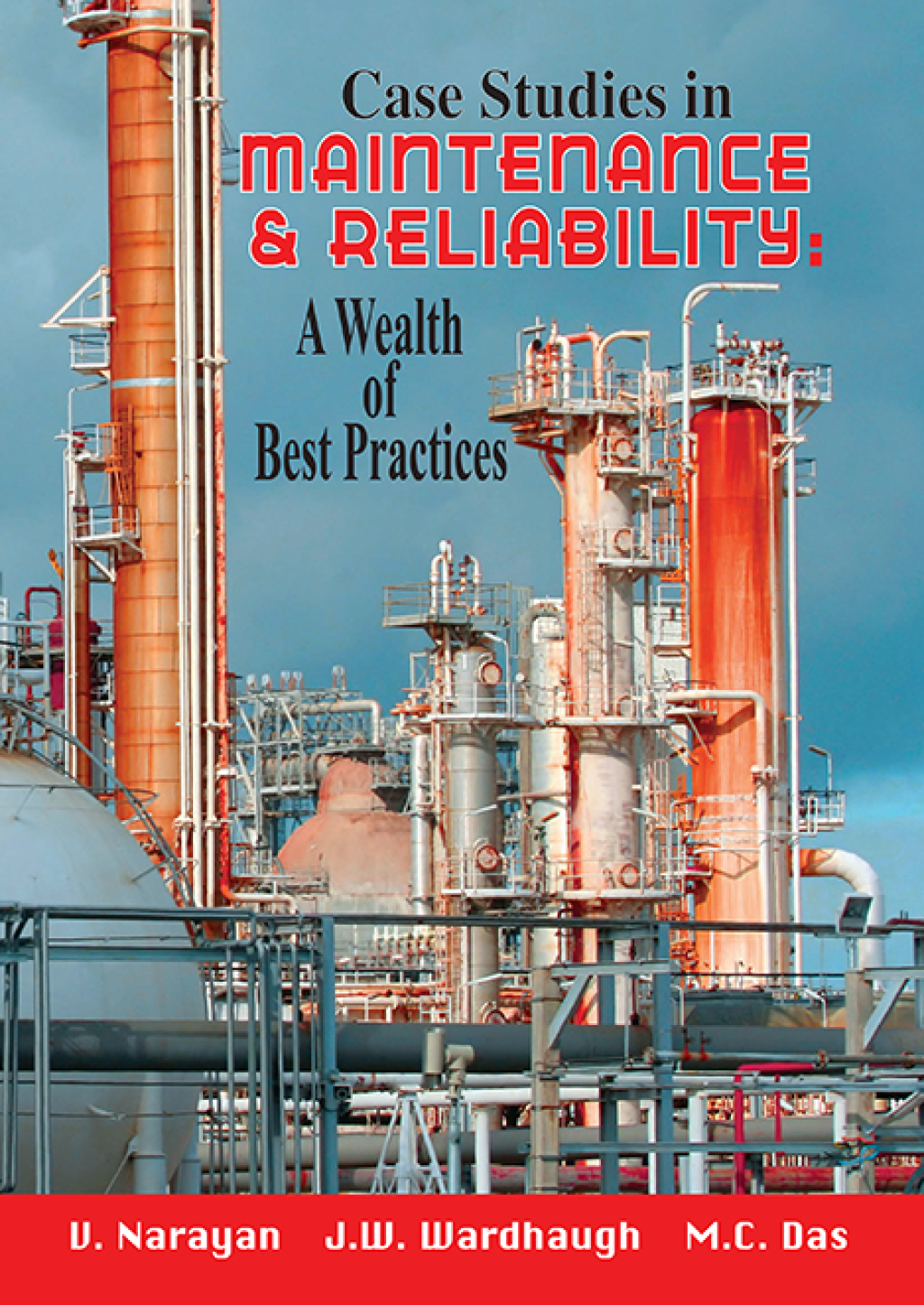 Case Studies in Maintenance and Reliability: A Wealth of Best Practices 