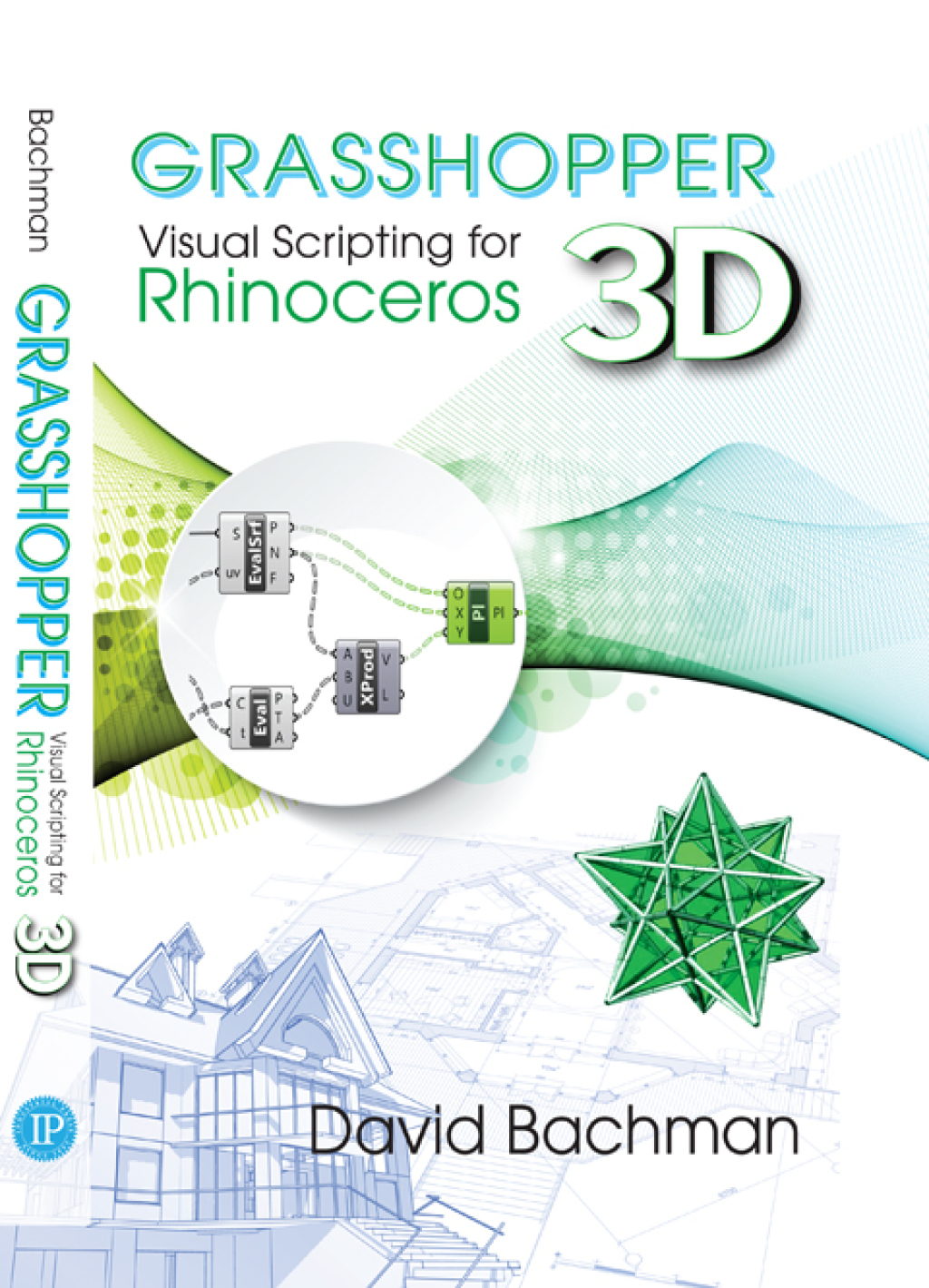 Grasshopper: Visual Scripting for Rhinoceros 3D 1st Edition