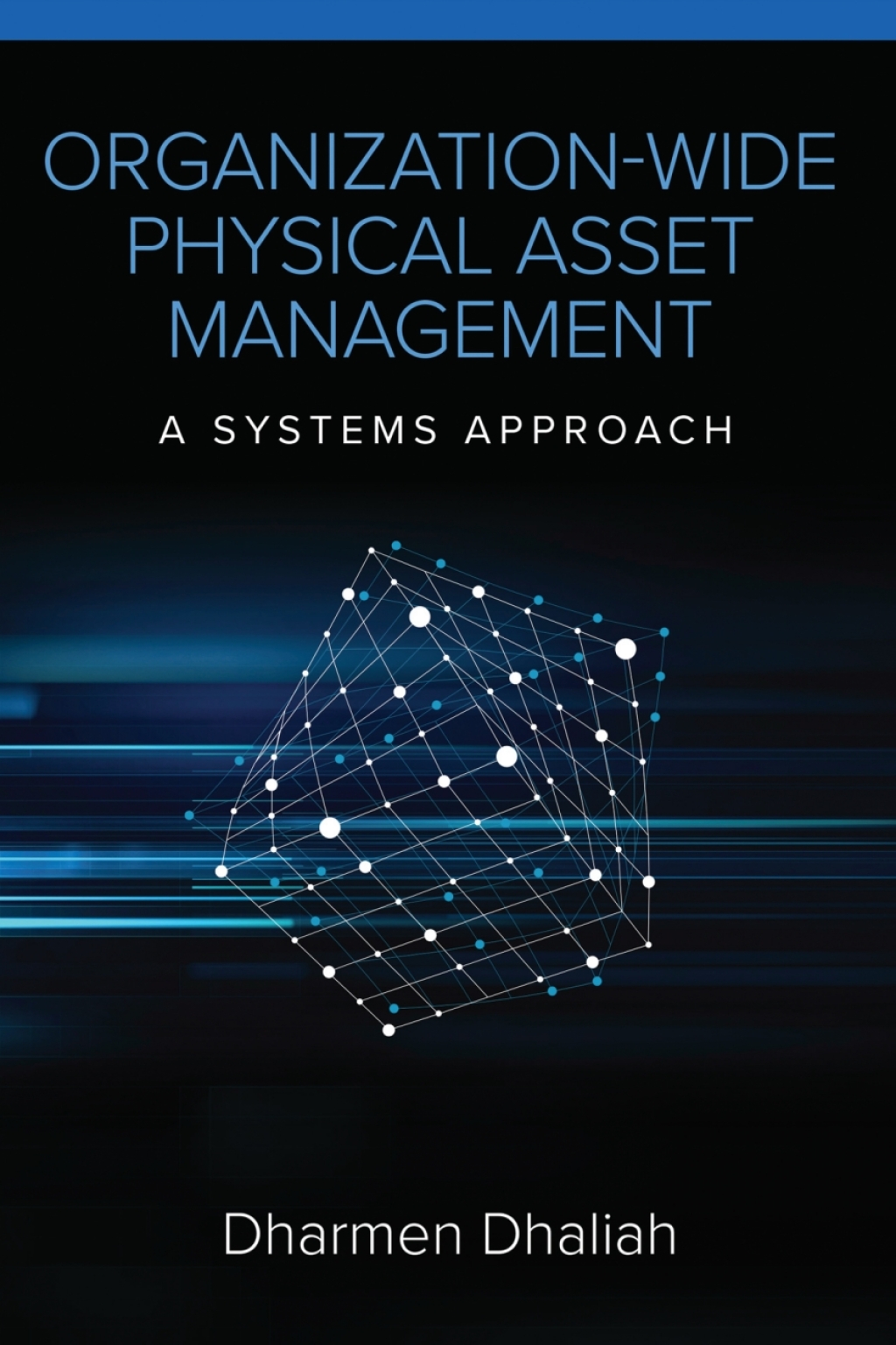 Organization-Wide Physical Asset Management A Systems Approach 1st Edition