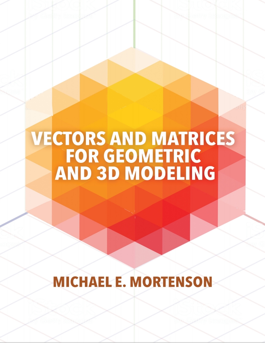 Vectors and Matrices for Geometric and 3D Modeling 1st Edition