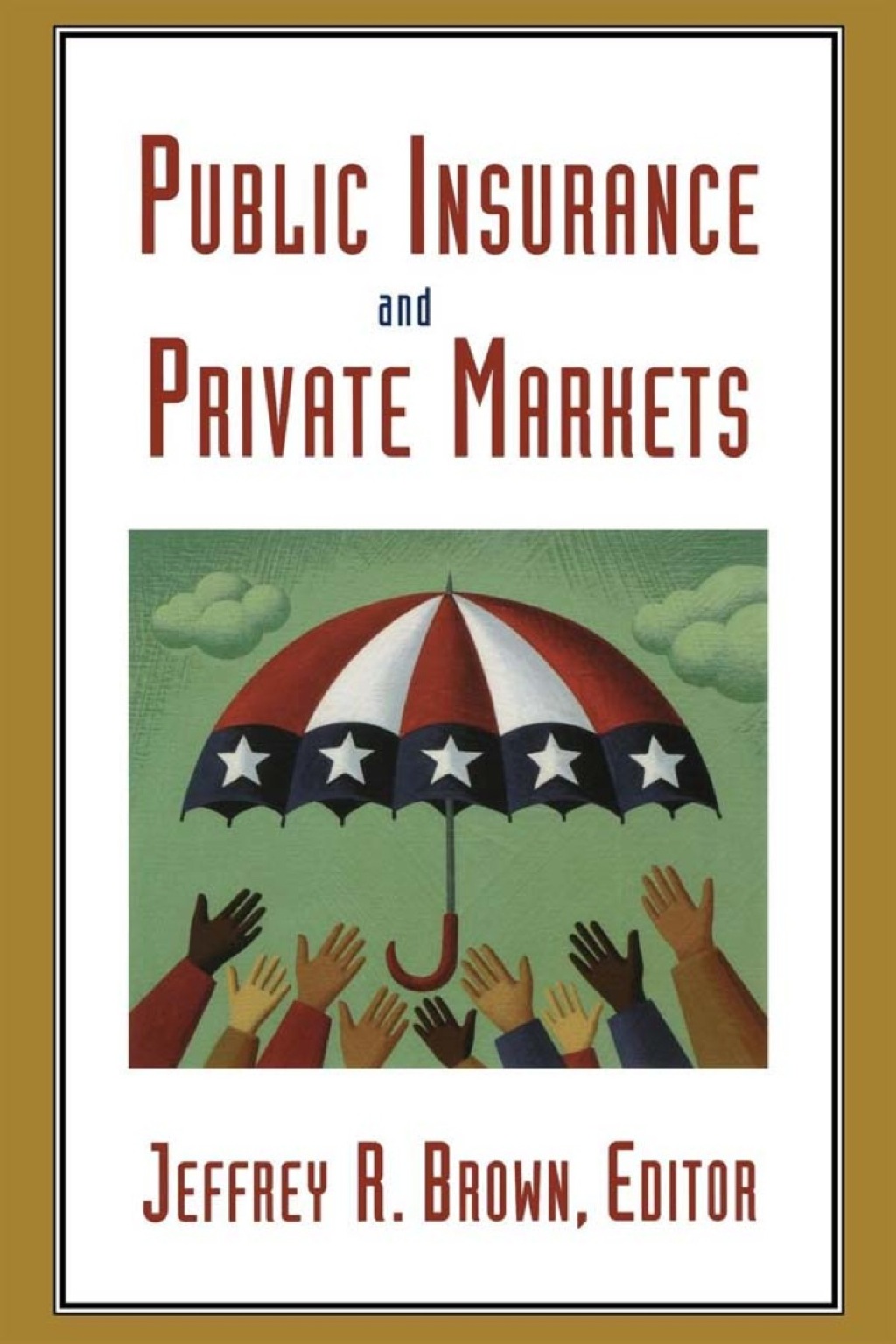 Public Insurance and Private Markets 