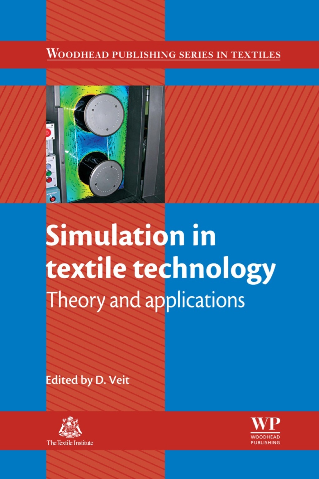 Simulation in Textile Technology: Theory and Applications 