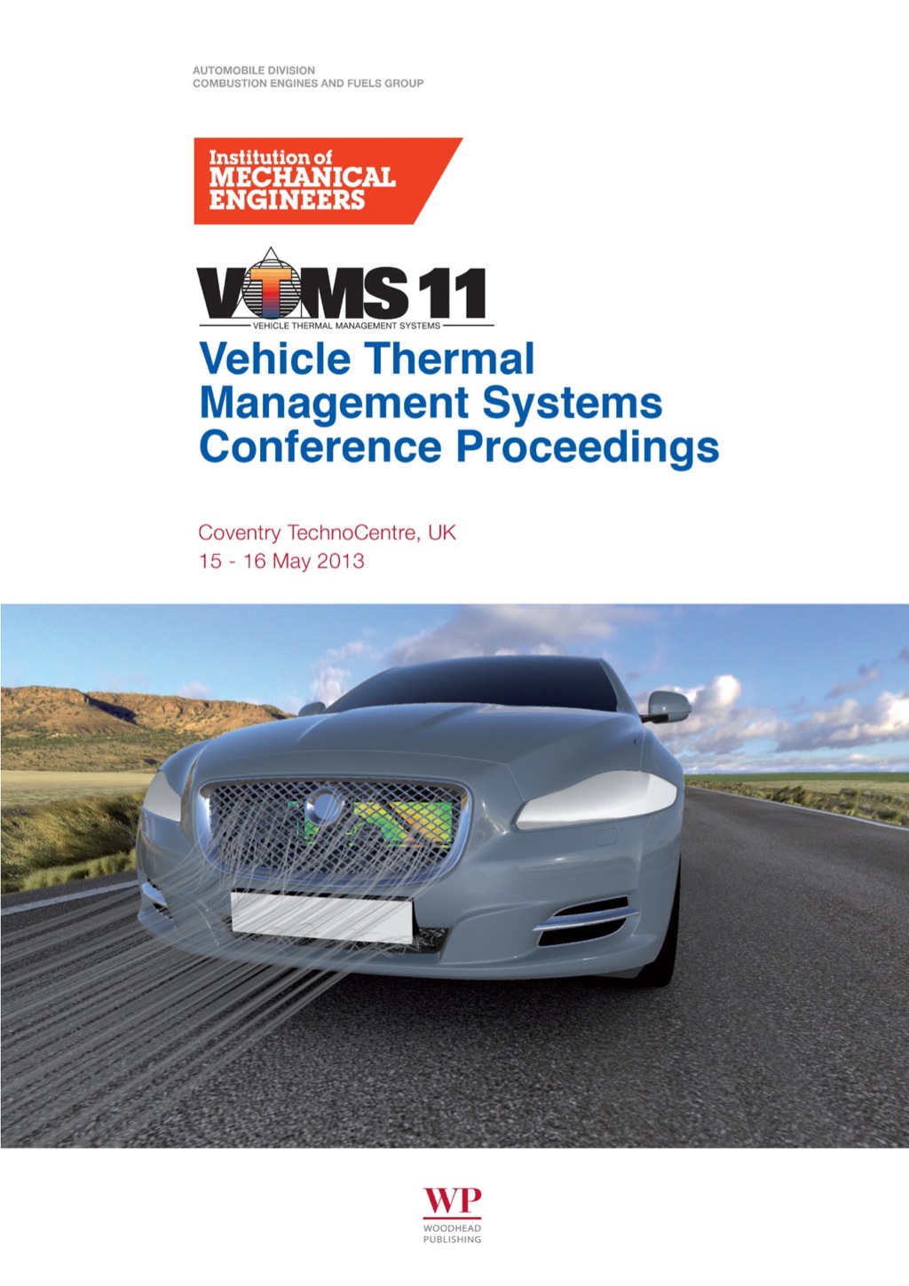 Vehicle thermal Management Systems Conference Proceedings (VTMS11): 15-16 May 2013, Coventry Technocentre, Uk 1st Edition
