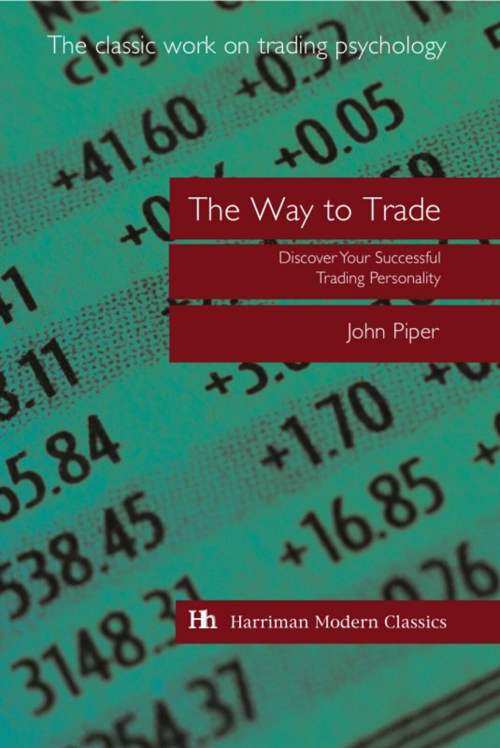 The Way to Trade Discover Your Successful Trading Personality 1st Edition