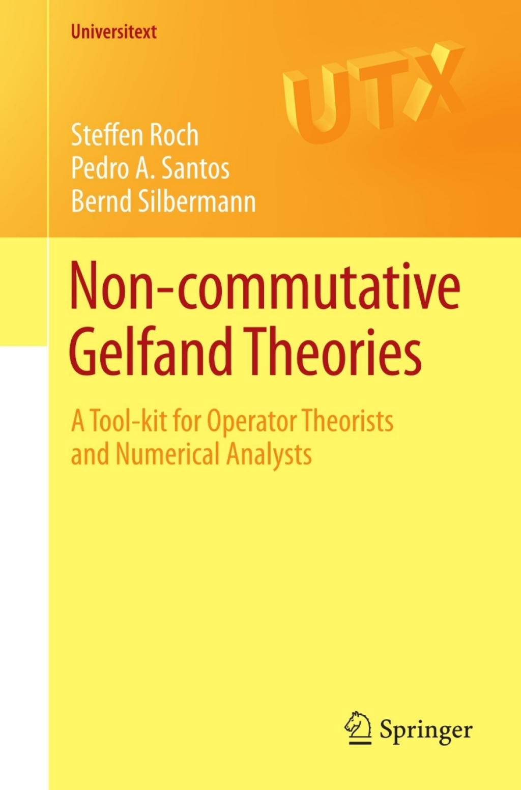 Non-commutative Gelfand Theories A Tool-kit for Operator Theorists and Numerical Analysts 