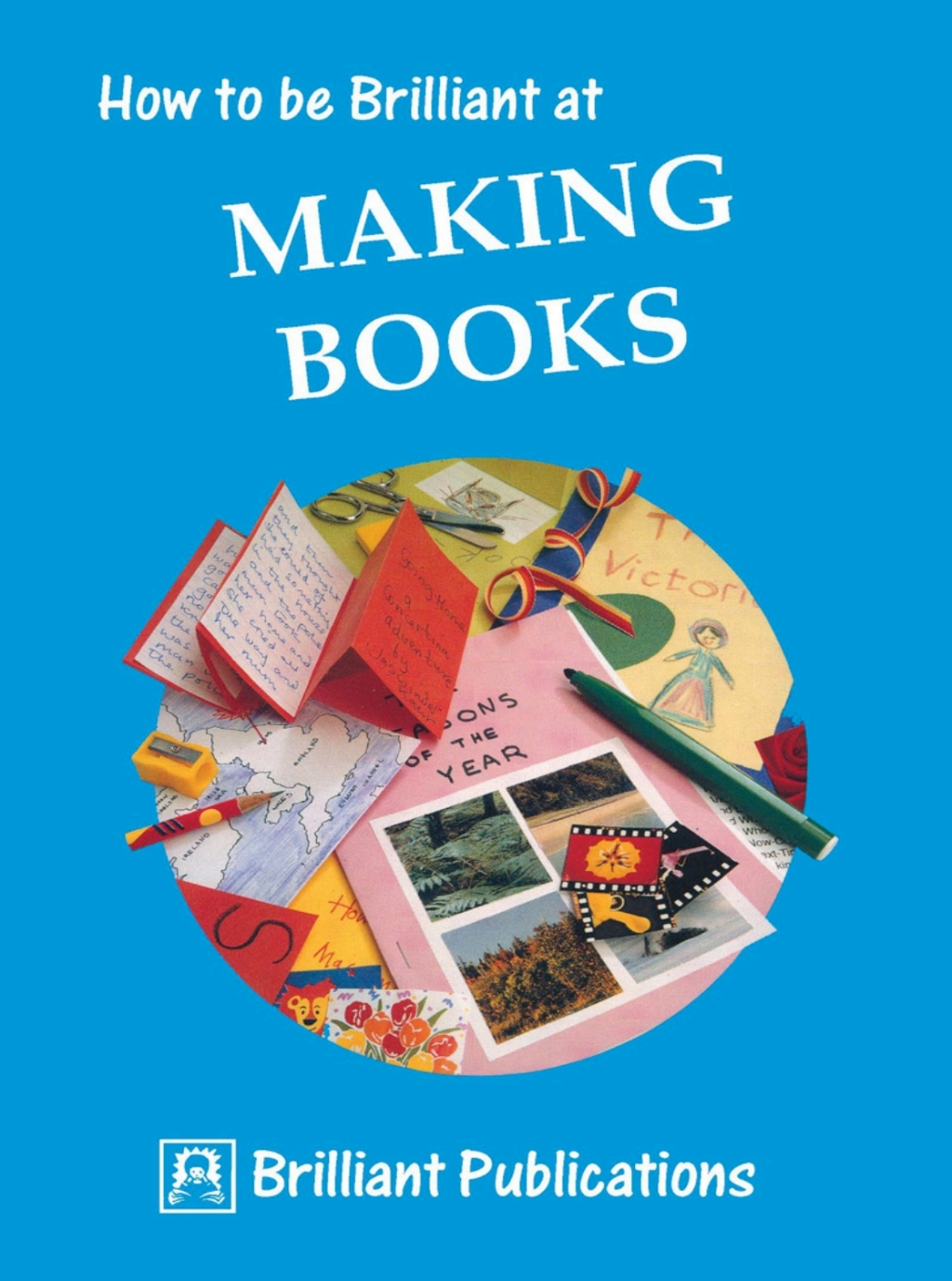 How to be Brilliant at Making Books 1st Edition