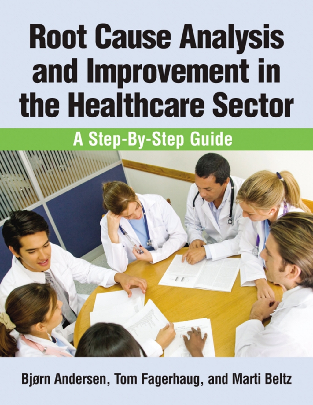 Root Cause Analysis and Improvement in the Healthcare Sector A Step-by-Step Guide 