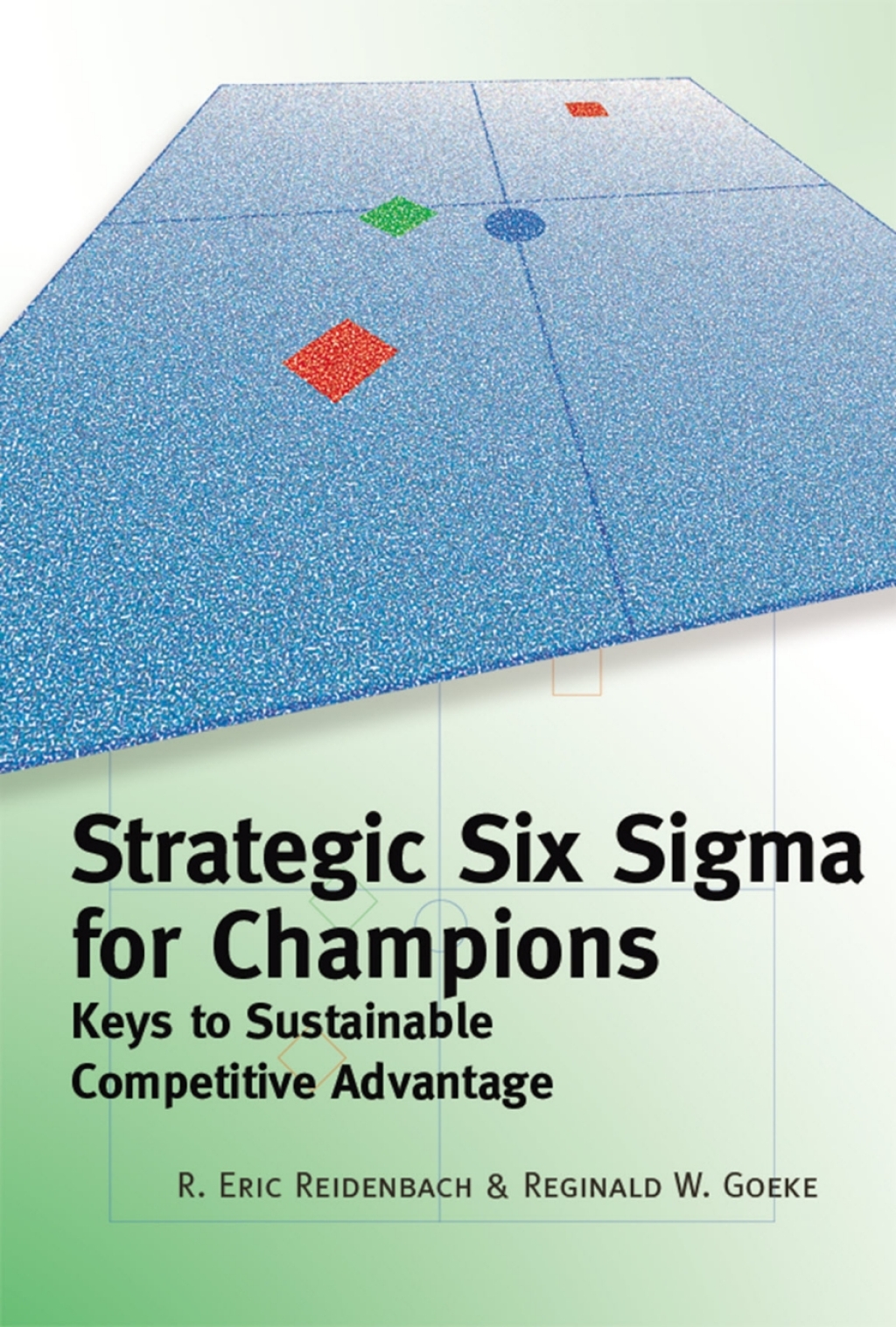 Strategic Six Sigma for Champions Keys to Sustainable Competitive Advantage 