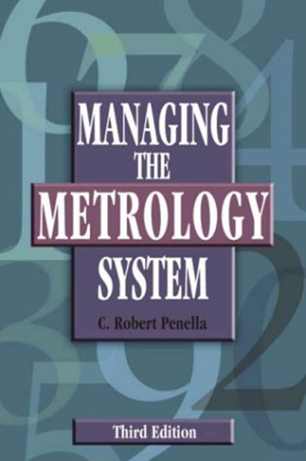Managing the Metrology System 3rd Edition