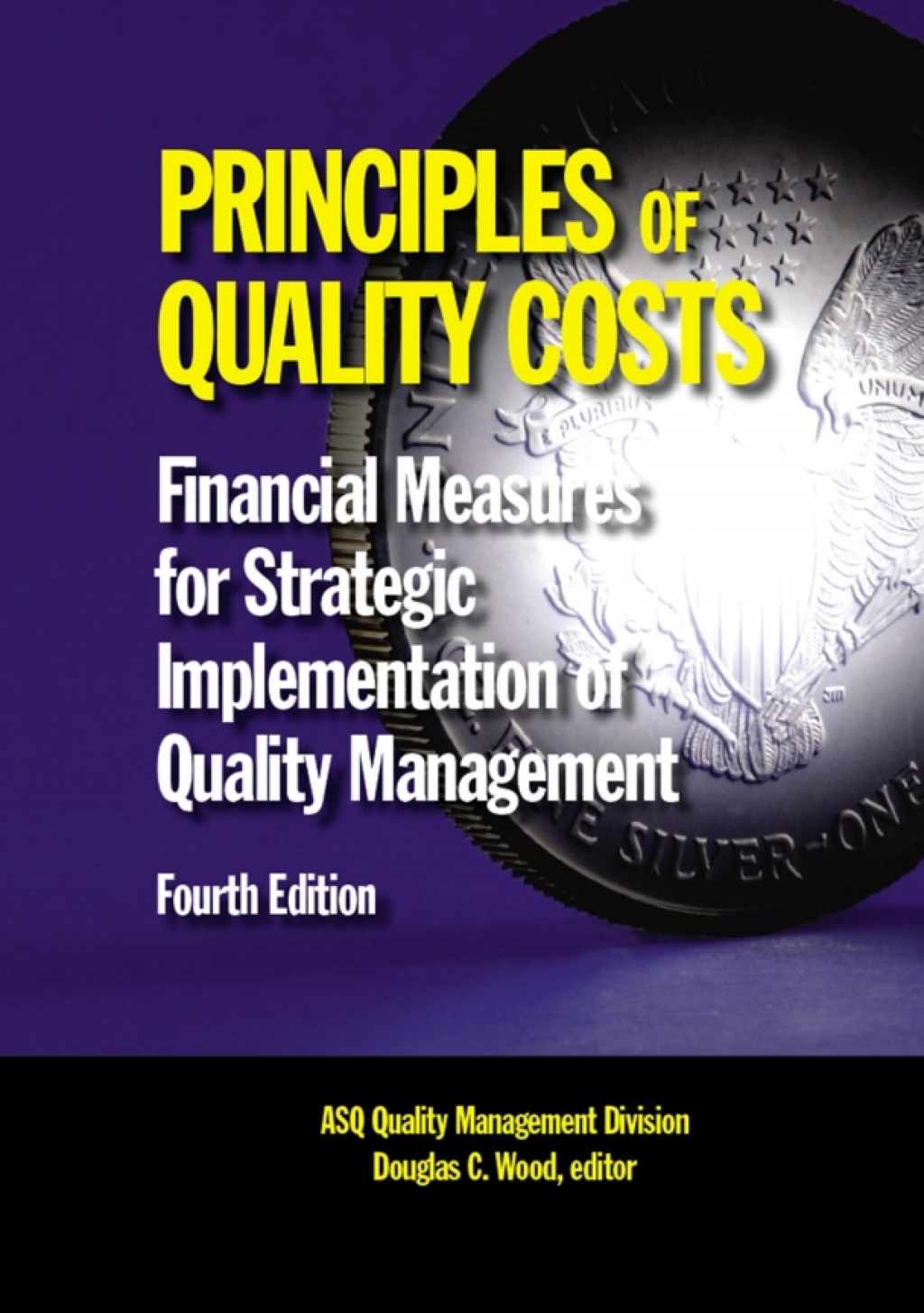 Principles of Quality Costs Financial Measures for Strategic Implementation of Quality Management 4th Edition