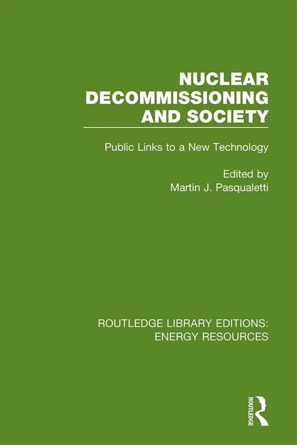 Nuclear Decommissioning and Society Public Links to a New Technology 1st Edition