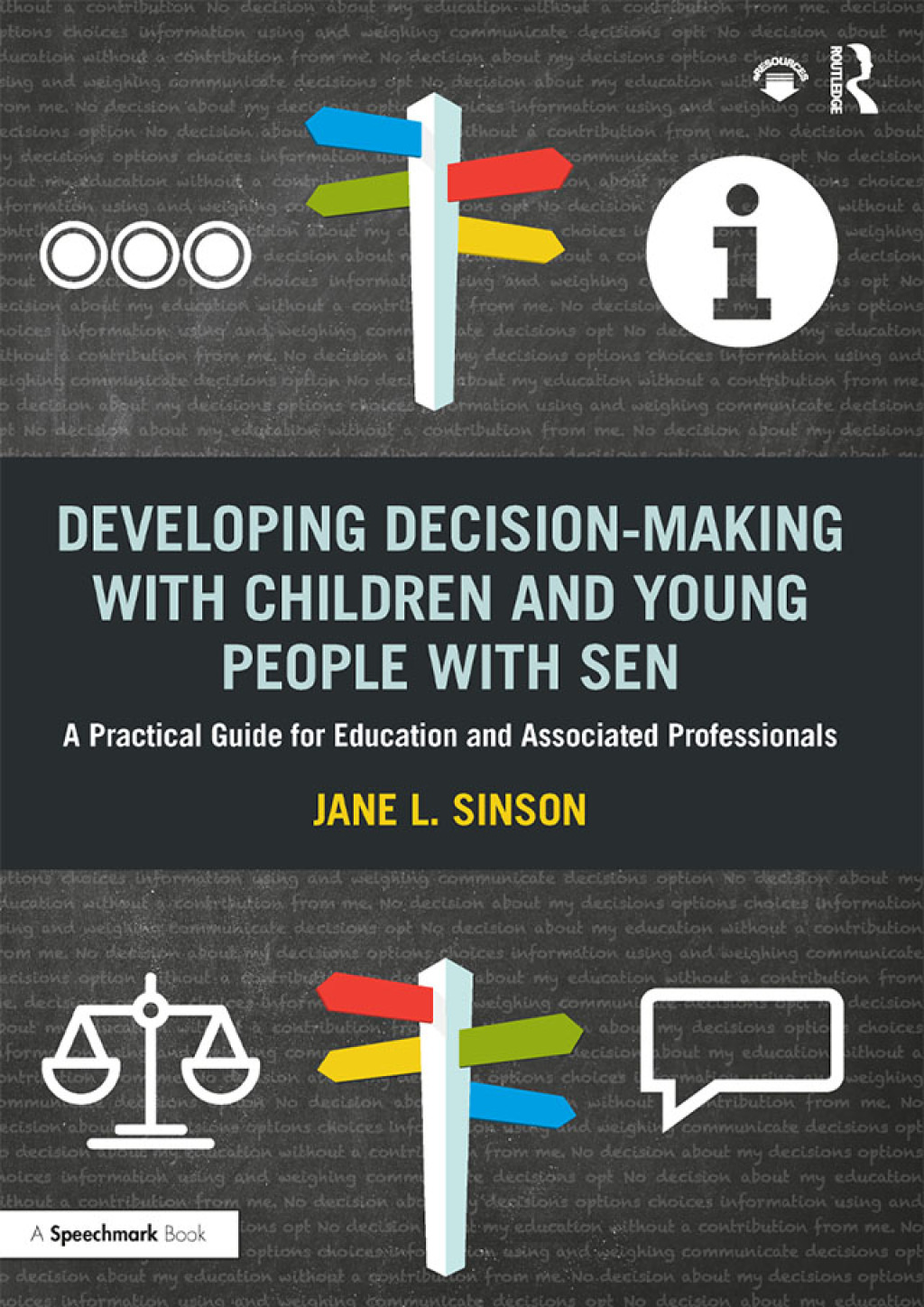 Developing Decision-making with Children and Young People with SEN A Practical Guide For Education and Associated Professionals 1st Edition
