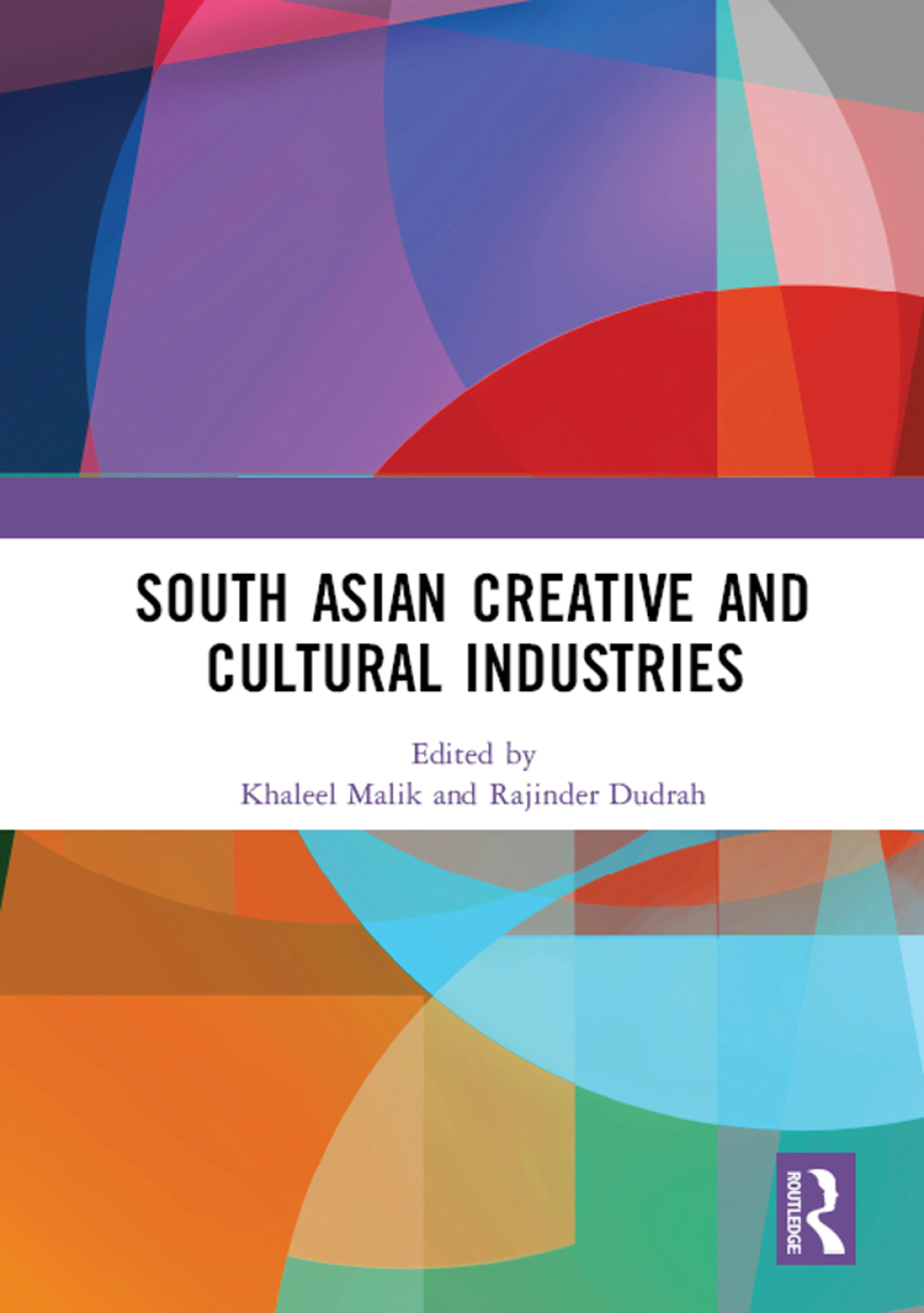 South Asian Creative and Cultural Industries 1st Edition