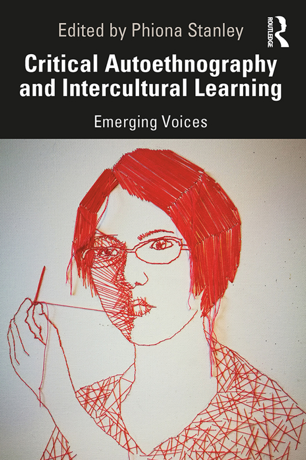 Critical Autoethnography and Intercultural Learning Emerging Voices 1st Edition