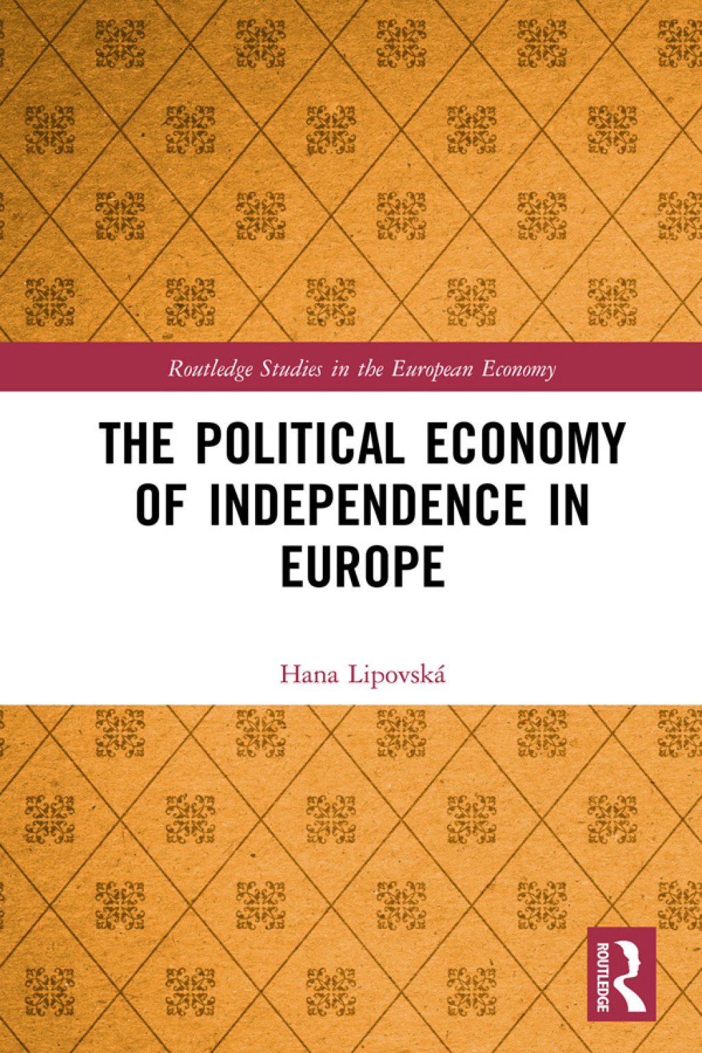 The Political Economy of Independence in Europe 1st Edition
