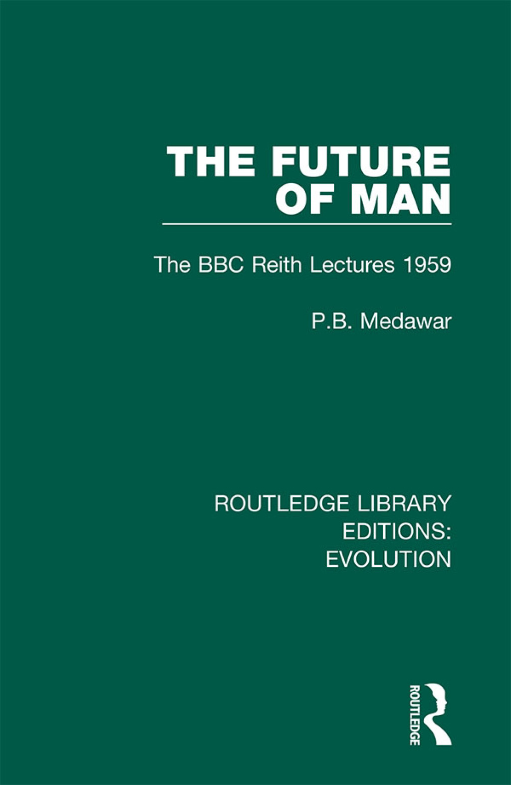 The Future of Man The BBC Reith Lectures 1959 1st Edition