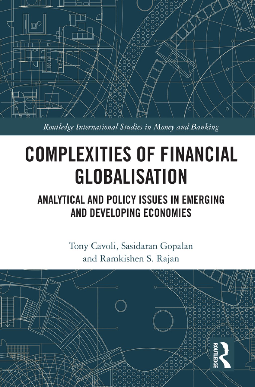 Complexities of Financial Globalisation Analytical and Policy Issues in Emerging and Developing Economies 1st Edition