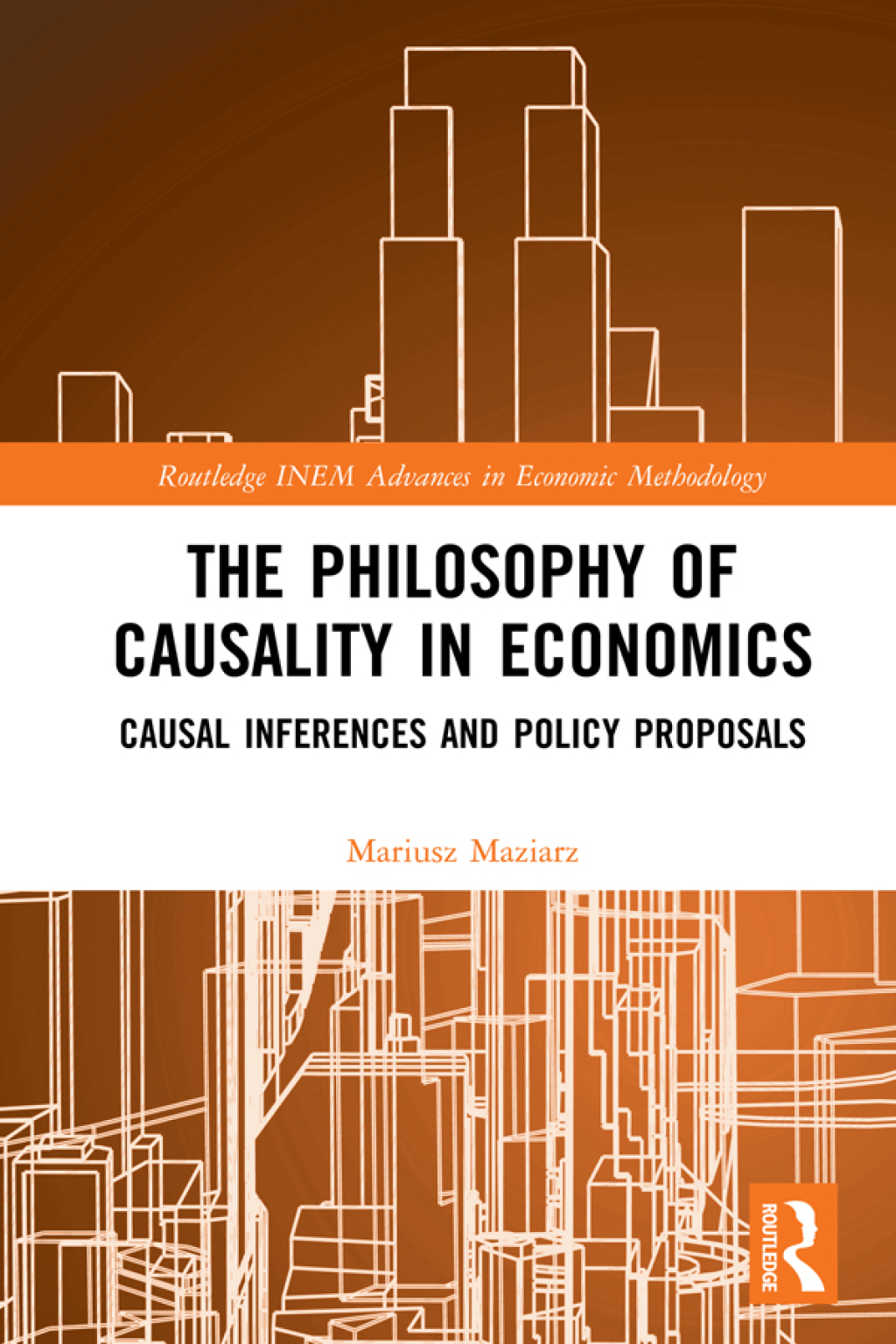 The Philosophy of Causality in Economics Causal Inferences and Policy Proposals 1st Edition