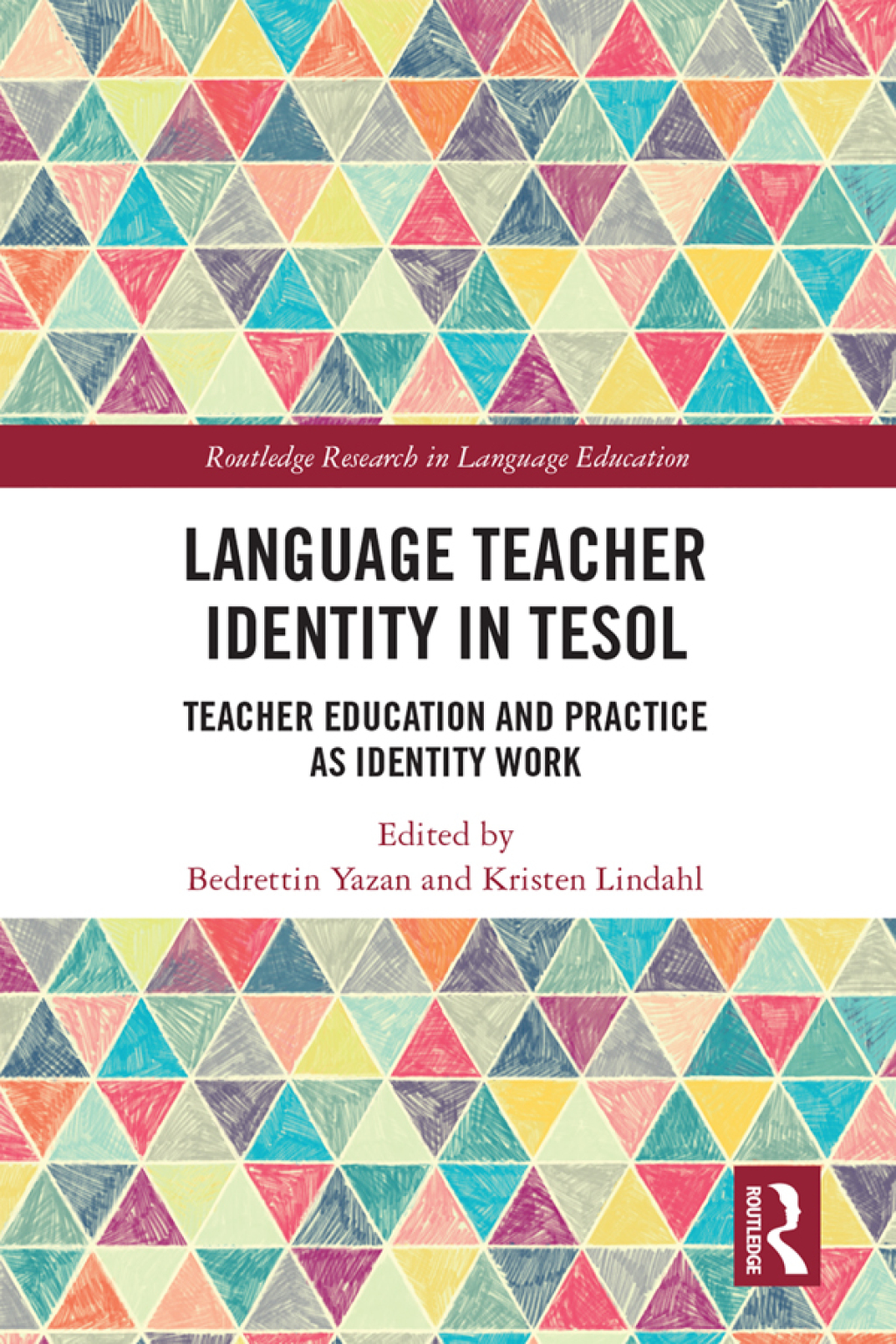 Language Teacher Identity in TESOL Teacher Education and Practice as Identity Work 1st Edition