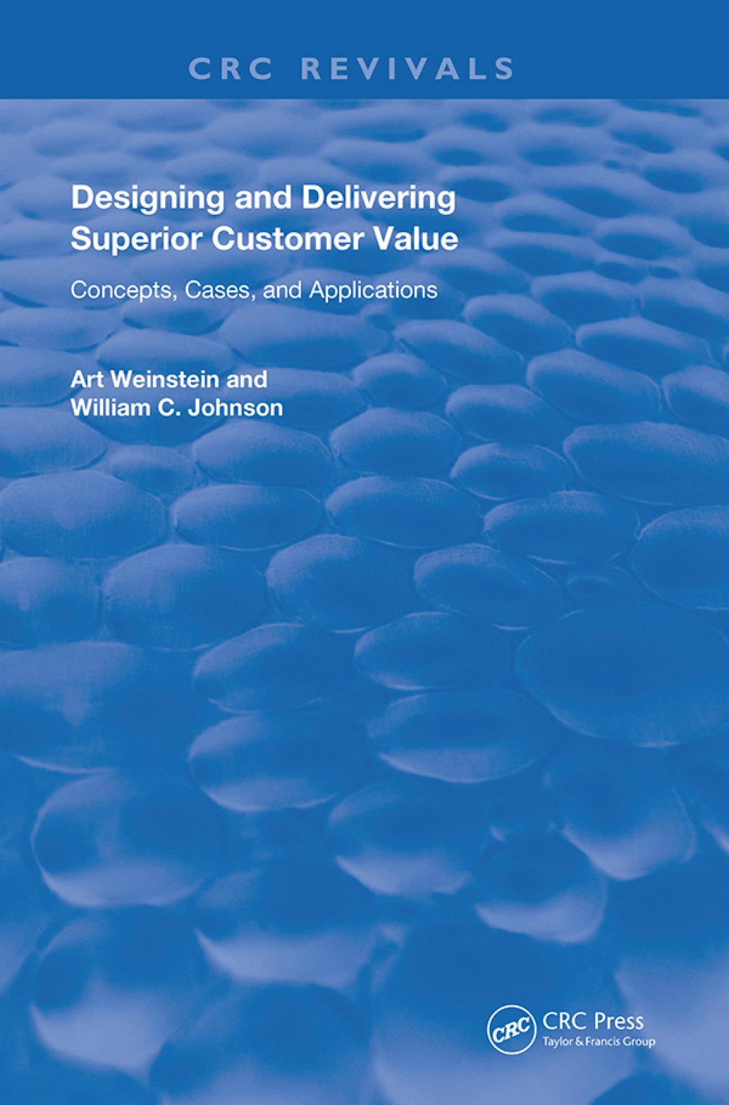 Designing and Delivering Superior Customer Value Concepts, Cases, and Applications 1st Edition