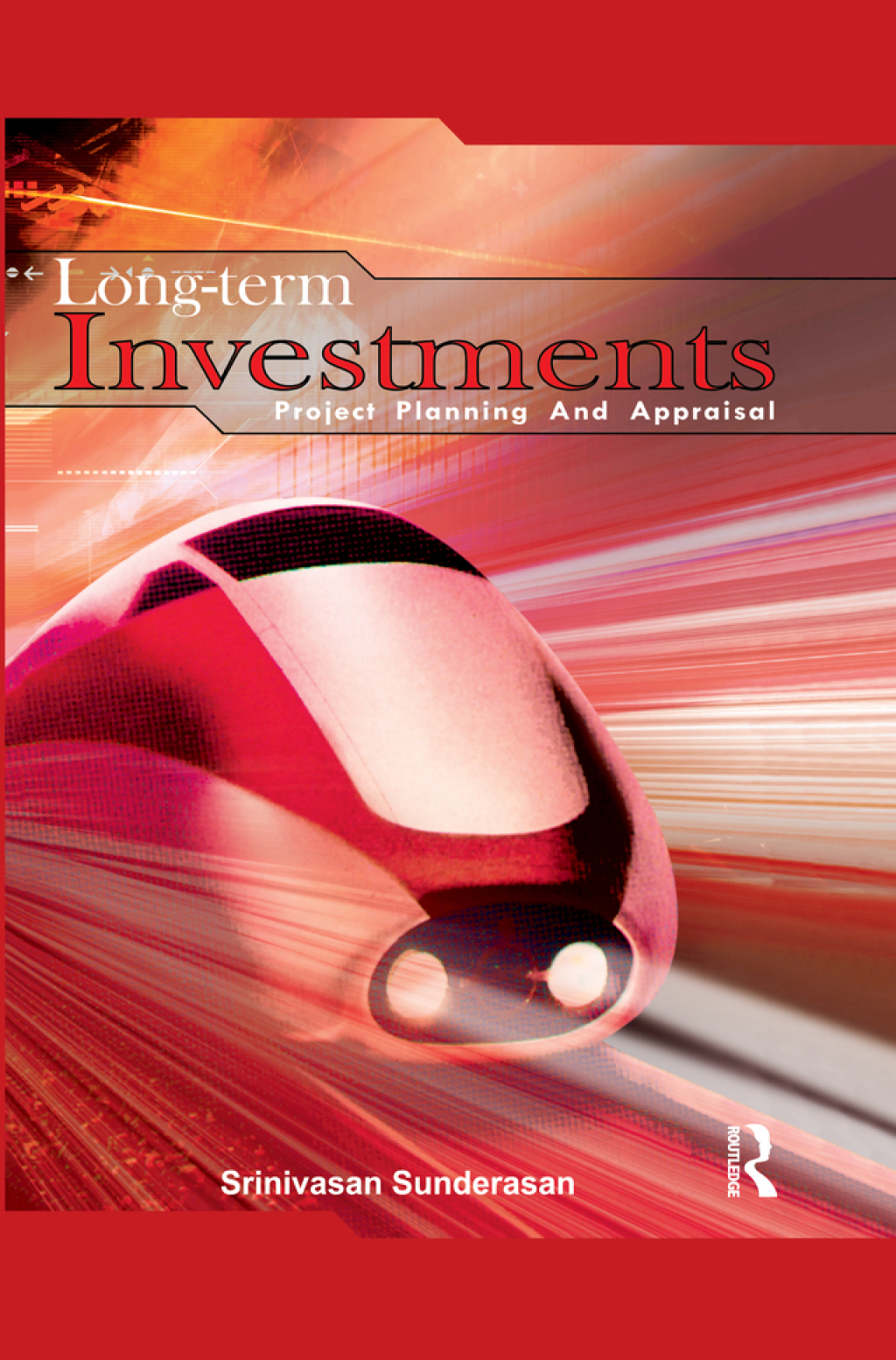 Long-Term Investments Project Planning and Appraisal 1st Edition